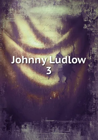 Обложка книги Johnny Ludlow, Henry Wood