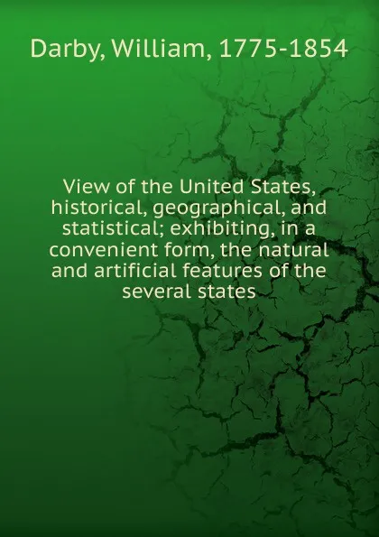 Обложка книги View of the United States, historical, geographical, and statistical, William Darby