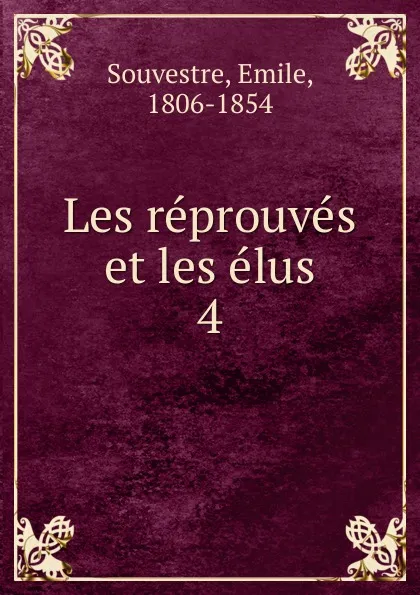 Обложка книги Les reprouves et les elus, Emile Souvestre