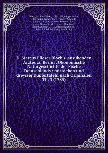 Обложка книги D. Marcus Elieser Bloch.s, ausubenden Arztes zu Berlin . Okonomische Naturgeschichte der Fische Deutschlands, Marcus Elieser Bloch