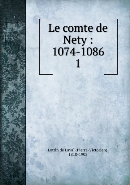 Обложка книги Le comte de Nety, Lottin de Laval Pierre-Victorien