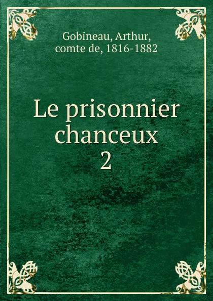 Обложка книги Le prisonnier chanceux, Arthur Gobineau