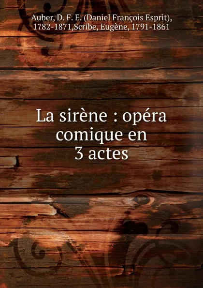 Обложка книги La sirene, Daniel François Esprit Auber