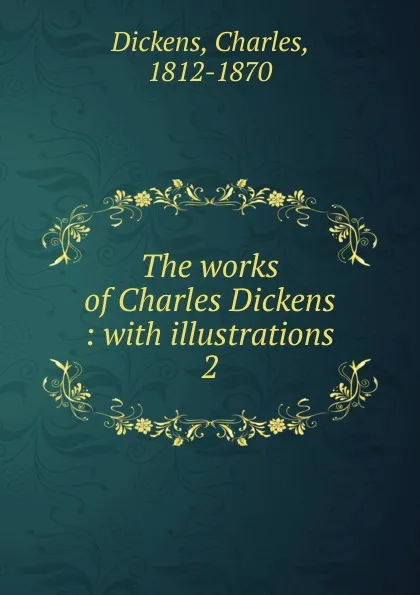 Обложка книги The works of Charles Dickens, Charles Dickens