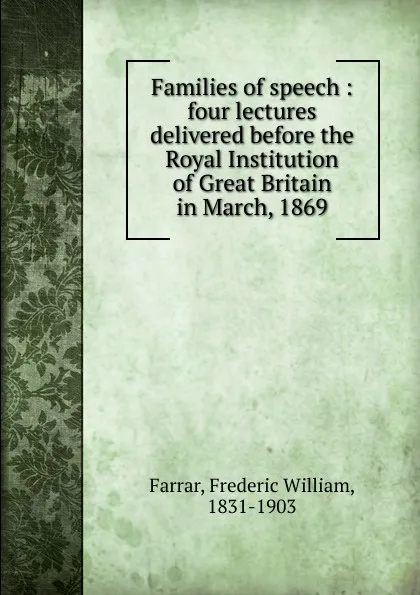 Обложка книги Families of speech, F. W. Farrar