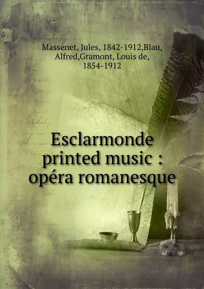 Обложка книги Esclarmonde printed music, Jules Massenet