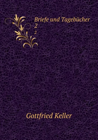 Обложка книги Briefe und Tagebucher, Gottfried Keller