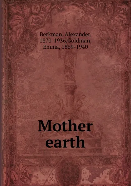 Обложка книги Mother earth, Alexander Berkman