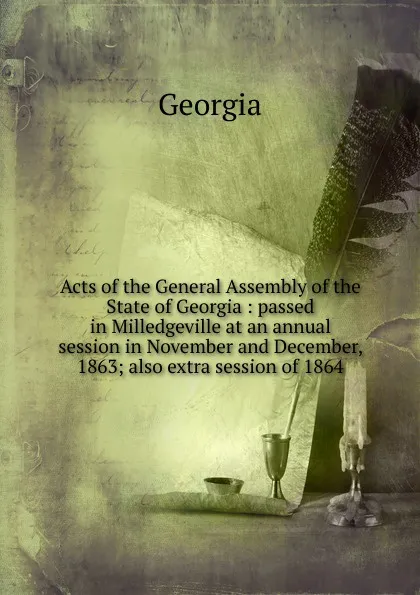 Обложка книги Acts of the General Assembly of the State of Georgia, Georgia