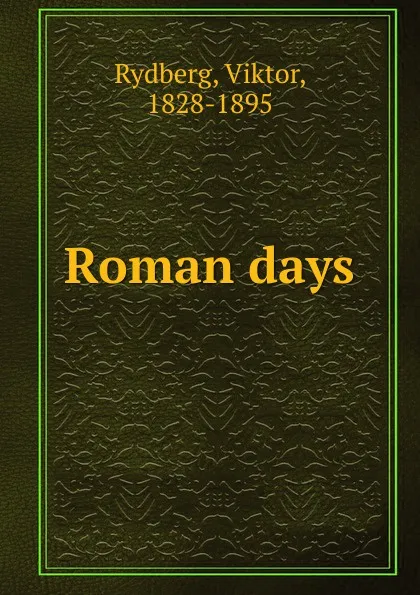 Обложка книги Roman days, Viktor Rydberg