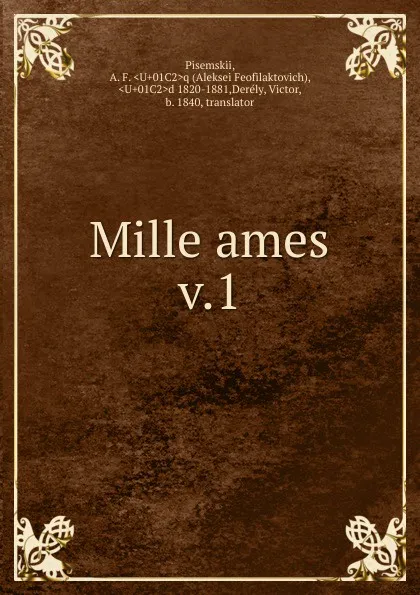 Обложка книги Mille ames, Aleksei Feofilaktovich Pisemskii