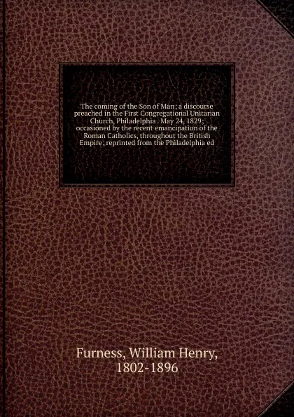 Обложка книги The coming of the Son of Man, William Henry Furness