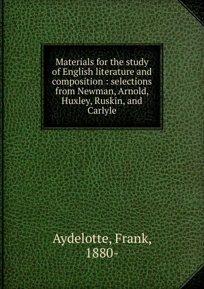 Обложка книги Materials for the study of English literature and composition, Frank Aydelotte