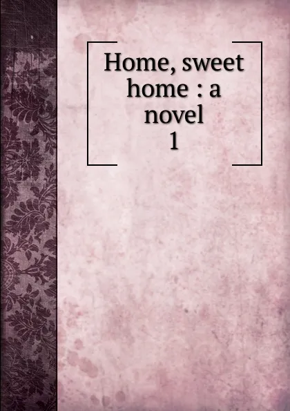 Обложка книги Home, sweet home, J. H. Riddell