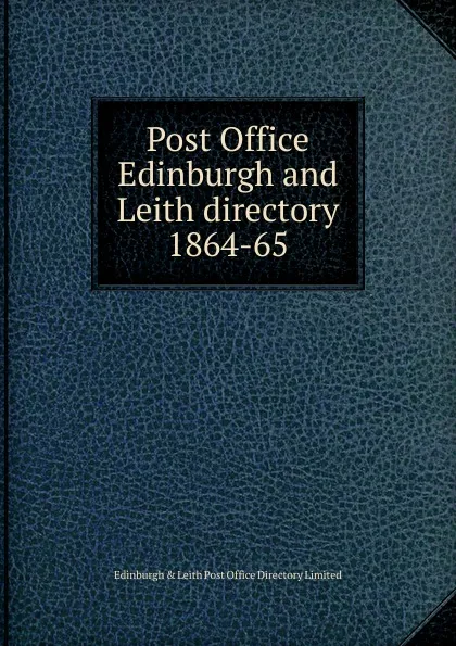 Обложка книги Post Office Edinburgh and Leith directory, Edinburgh and Leith Post Office Directory Limited