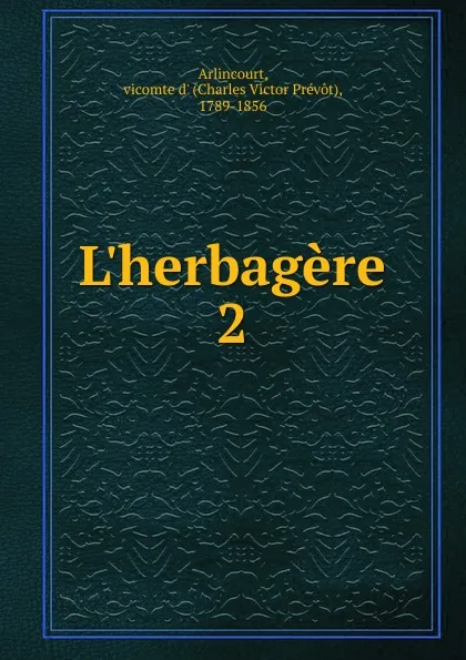 Обложка книги L.herbagere, Charles Victor Prévot Arlincourt