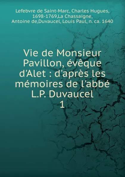 Обложка книги Vie de Monsieur Pavillon, eveque d.Alet, Lefebvre de Saint-Marc