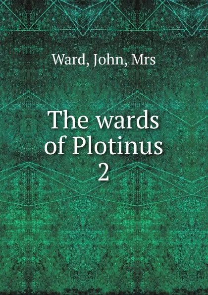 Обложка книги The wards of Plotinus, John Ward