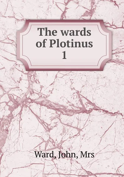 Обложка книги The wards of Plotinus, John Ward