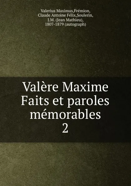 Обложка книги Valere Maxime Faits et paroles memorables, Valerius Maximus