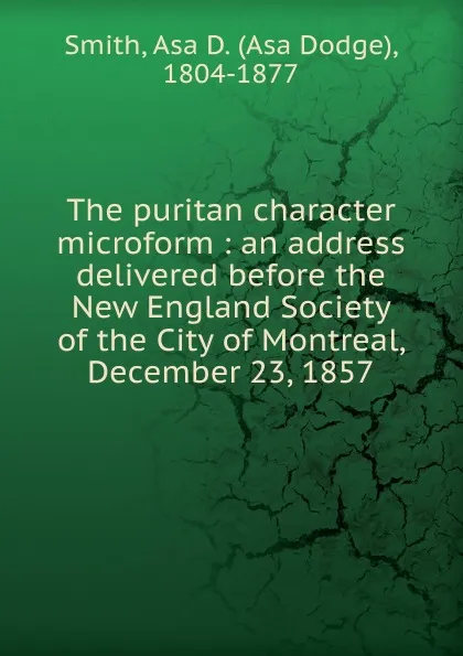 Обложка книги The puritan character microform, Asa Dodge Smith