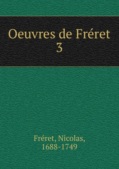 Обложка книги Oeuvres de Freret, Nicolas Fréret