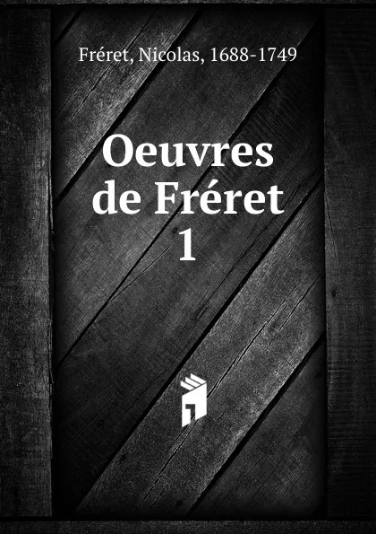 Обложка книги Oeuvres de Freret, Nicolas Fréret