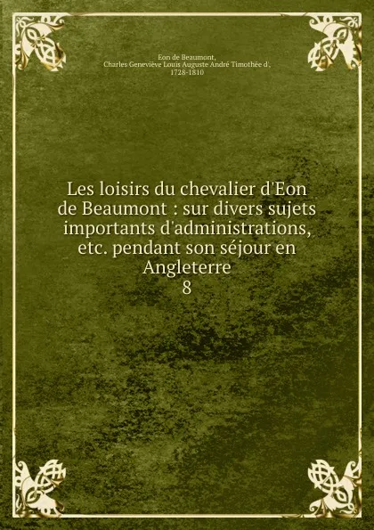 Обложка книги Les loisirs du chevalier d.Eon de Beaumont, Eon de Beaumont