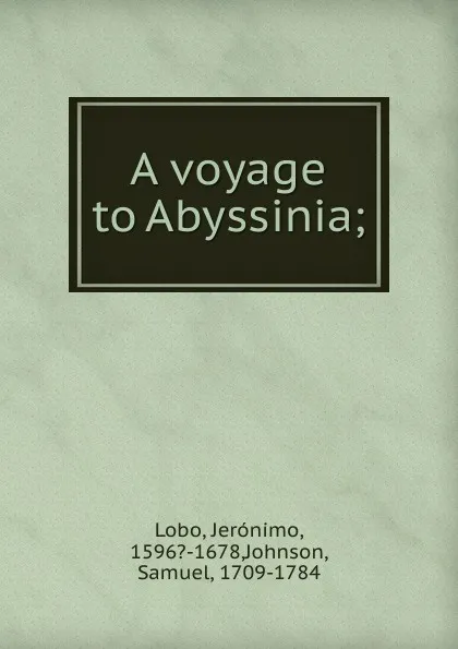 Обложка книги A voyage to Abyssinia, Jerónimo Lobo