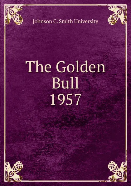 Обложка книги The Golden Bull, Johnson C. Smith University