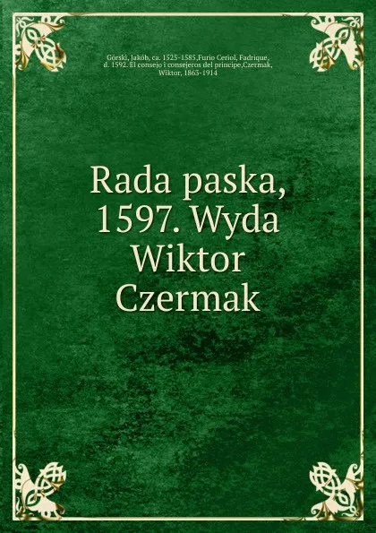 Обложка книги Rada paska, 1597. Wyda Wiktor Czermak, Jakób Górski