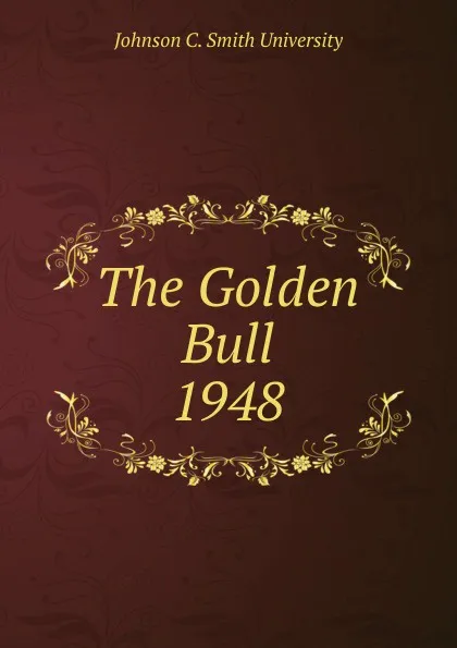 Обложка книги The Golden Bull, Johnson C. Smith University