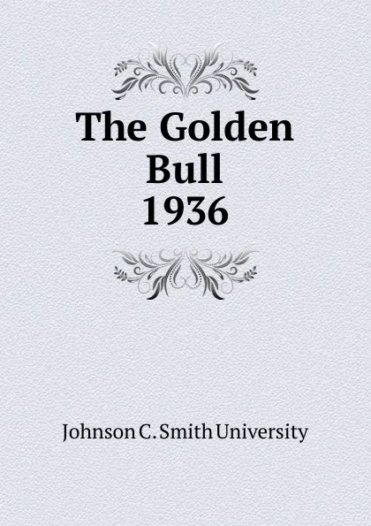 Обложка книги The Golden Bull, Johnson C. Smith University