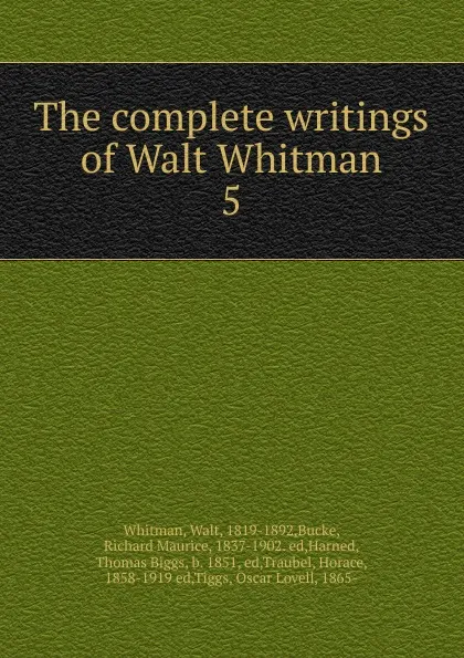 Обложка книги The complete writings of Walt Whitman, Whitman Walt