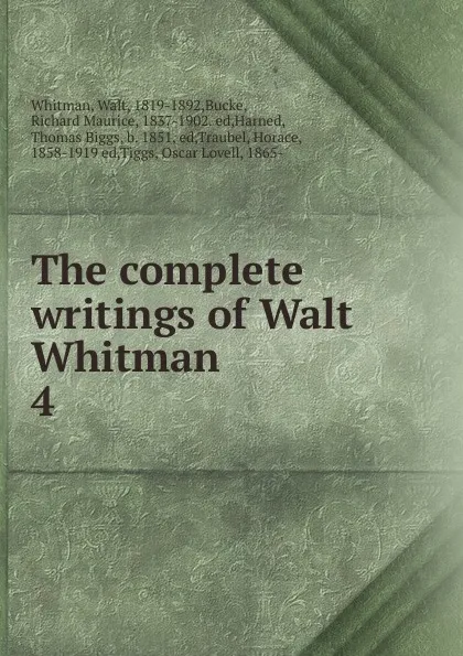 Обложка книги The complete writings of Walt Whitman, Whitman Walt