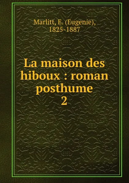 Обложка книги La maison des hiboux, Eugenie Marlitt