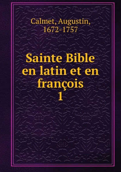 Обложка книги Sainte Bible en latin et en francois, Augustin Calmet