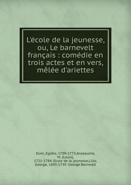 Обложка книги L.ecole de la jeunesse, ou, Le barnevelt francais, Egidio Duni