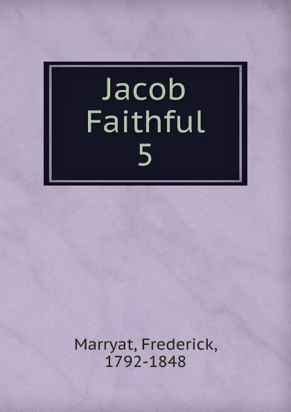 Обложка книги Jacob Faithful, Frederick Marryat