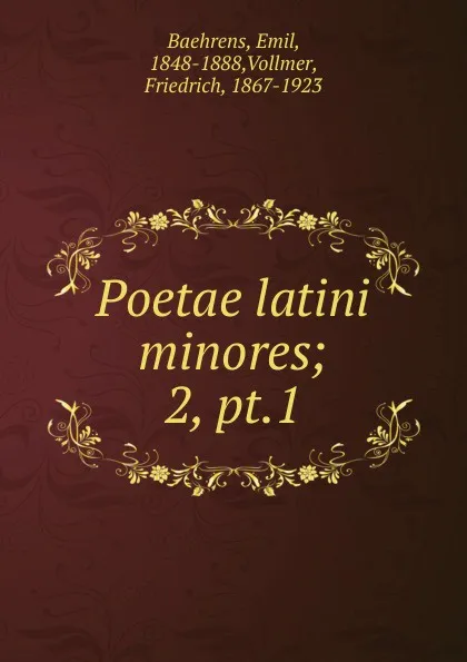 Обложка книги Poetae latini minores, Emil Baehrens