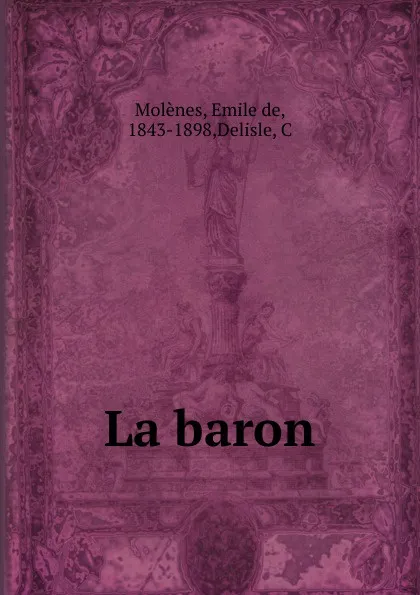 Обложка книги La baron, Emile de Molènes