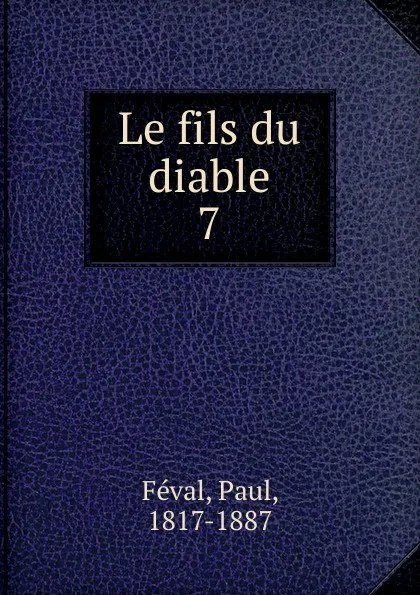 Обложка книги Le fils du diable, Féval Paul