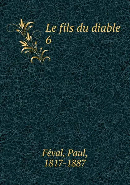 Обложка книги Le fils du diable, Féval Paul