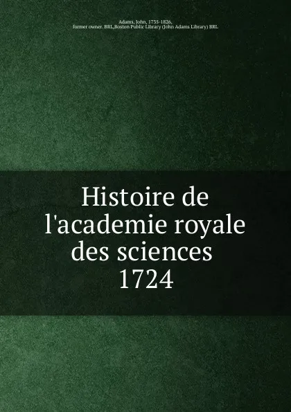Обложка книги Histoire de l.academie royale des sciences, John Adams