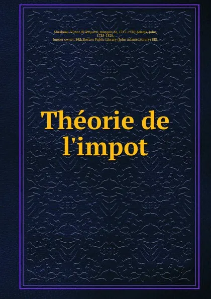 Обложка книги Theorie de l.impot, Victor de Riquetti Mirabeau