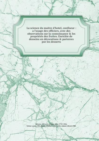 Обложка книги La science du maitre d.hotel, confiseur, John Adams
