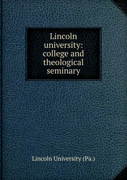 Обложка книги Lincoln university, Lincoln University Pa