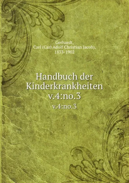 Обложка книги Handbuch der Kinderkrankheiten, Carl Adolf Christian Jacob Gerhardt