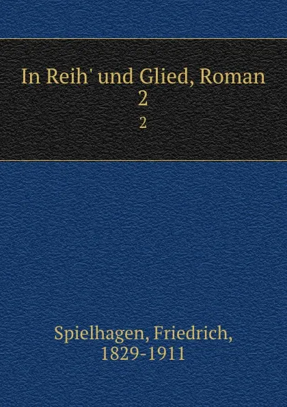 Обложка книги In Reih. und Glied, Roman, Friedrich Spielhagen