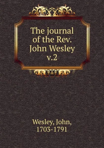 Обложка книги The journal of the Rev. John Wesley, John Wesley